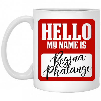 Hell-o My Name Is Regina Phalange Coffee Mug - Beer Stein - Water Bottle