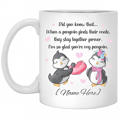 Personalized Did You Know That When A Penguin Finds Their Mate They Stay Together Forever Coffee Mug
