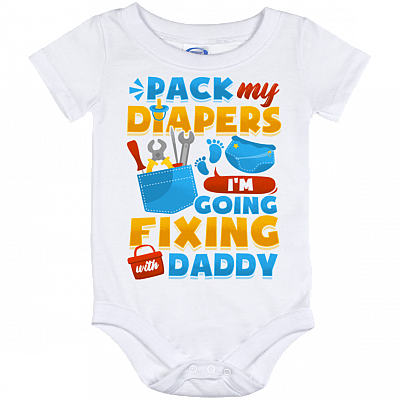 Pack My Diapers I'm Going Fixing With Daddy Baby Onesie - Baby Infant Bodysuit