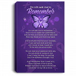 Alzheimer Do Not Ask Me to Remember Don't Try to Make Me Understand Framed Canvas - Unframed Poster
