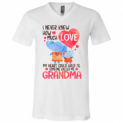 I Never Knew How Much Love My Heart Could Hold Til Someone Called Me Grandma T-Shirt - V-Neck