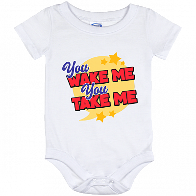 You Wake Me You Take Me Funny Baby Onesie - Cute Baby Infant Bodysuit - Baby Outfit