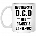 Yeah I've Got OCD Old Cranky And Dangerous Funny Ceramic Coffee Mug - Beer Stein - Water Bottle