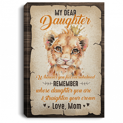 CubeBik Mom To Daughter Whenever You Feel Overwhelmed Remember Whose Daughter You Are Framed Canvas - Unframed Poster