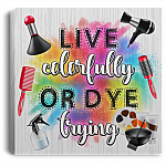 CubeBik Live Colorfully Or Dye Trying Gallery Wrapped Framed Canvas Prints - Unframed Poster - Salon Decor