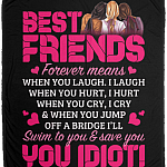 CubeBik Best Friends Forever Means You Idiot Funny Fleece Blanket - Premium Sherpa Blanket - Woven Blanket