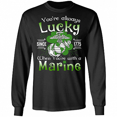 You're Always Lucky When You're with a Marine St Patrick's Day Funny Hoodie - Sweatshirt - Long Sleeve