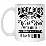 Sorry Boss You Can Either Expect Me To Work Well With Others Or Pass An Alcohol Test Coffee Mug - Beer Stein