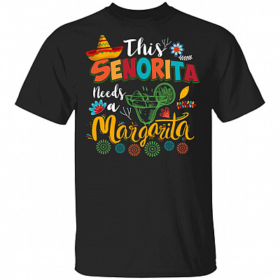 This Senorita Needs A Margarita & Drinking Party Women T-Shirt | Mexican Sombrero Fiesta Theme Gift Tee
