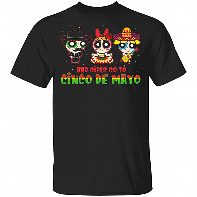 Bad Girls Go Cinco De Mayo Funny Drinko De Mayo & Drinking Party Women Girls T-Shirt
