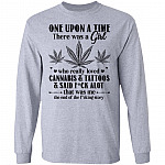 Once Upon A Time There Was A Girl Who Really Loved Cannabis And Tattoos Hoodie - Sweatshirt - Long Sleeve