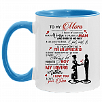 To My Mom I Know It's Not Easy For A Woman To Raise A Man Mug Accent Mug From Son