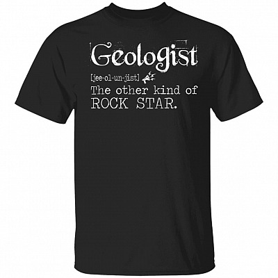 Geologist T-Shirt - Funny Geologist Definition Shirt