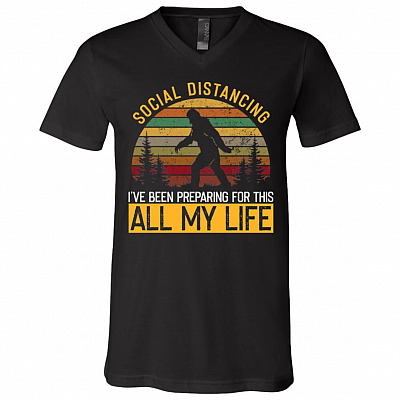 Social Distancing I've Preparing All My Life Sasquatch T-Shirt - Funny Bigfoot Antisocial Introvert Shirt