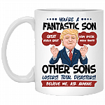 You're A Fantastic Son - Funny Trump Ceramic Coffee Mug - Beer Stein - Water Bottle - Color Changing Mug