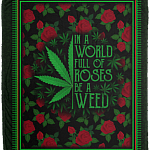 In a World Full of Roses Be a Weed Funny 420 Fleece Blanket - Premium Sherpa Blanket