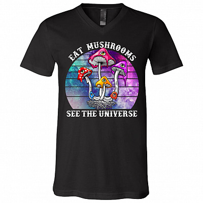 Eat Mushrooms See The Universe T-Shirt - V-Neck Tee