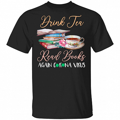 Drink Tea Read Book T-Shirt - Funny Read Book Shirt