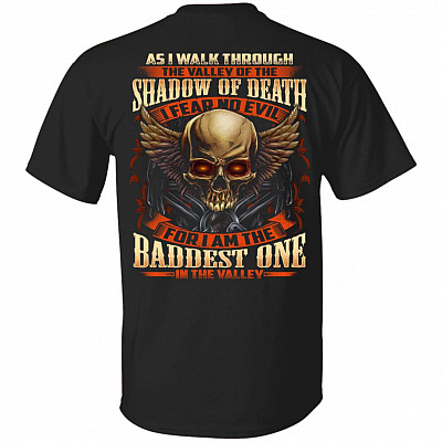 As I Walk Through the Valley of the Shadow of Death I Fear No Evil Print on Back Only - Plain Front T-Shirt