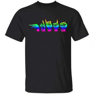 Sign Language Pride LGBTQ Flag T-Shirt - ASL Sign Language Gift T Shirt