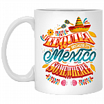 Tequila Because It's Mexico Somewhere Ceremic Coffee Mug - Funny Drinking Cinco De Mayo Mug