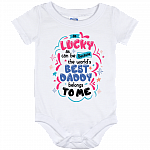 As Lucky As Can Be Because The World's Best Daddy Belongs To Me - Baby Onesie - Baby Infant Bodysuit