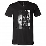 It is Only Crazy Until You Do It Feminism Empowerment T-Shirt – V-Neck Shirt