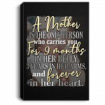 CubeBik Mother Carries You For 9 Months In Her Belly 3 Years In Her Arms And Forever In Her Heart Canvas - Poster