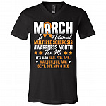 March Is National Multiple Sclerosis Awareness Month For Me T-Shirt - V-Neck Shirt