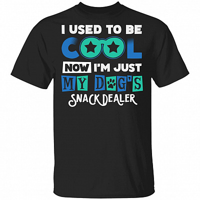 CubeBik I Used To Be Cool Now I'm Just My Dog's Snack Dealer T-Shirt - Dog Lover Shirt