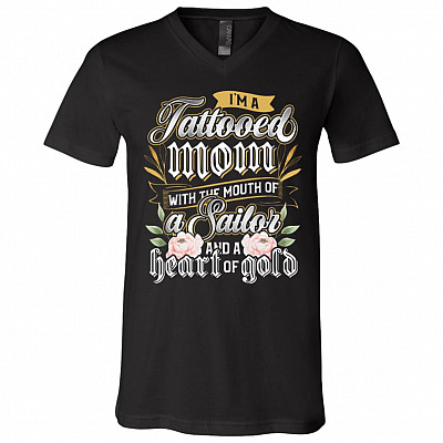 CubeBik I'm A Tattooed Mom With The Mouth Of A Saiilor And A Heart Of Gold T-Shirt - V-Neck