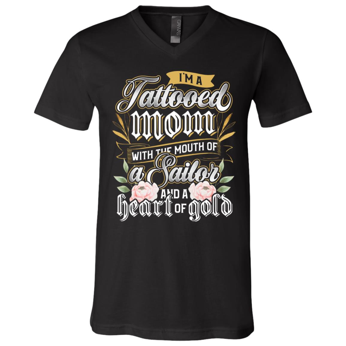 CubeBik I'm A Tattooed Mom With The Mouth Of A Saiilor And A Heart Of Gold T-Shirt - V-Neck