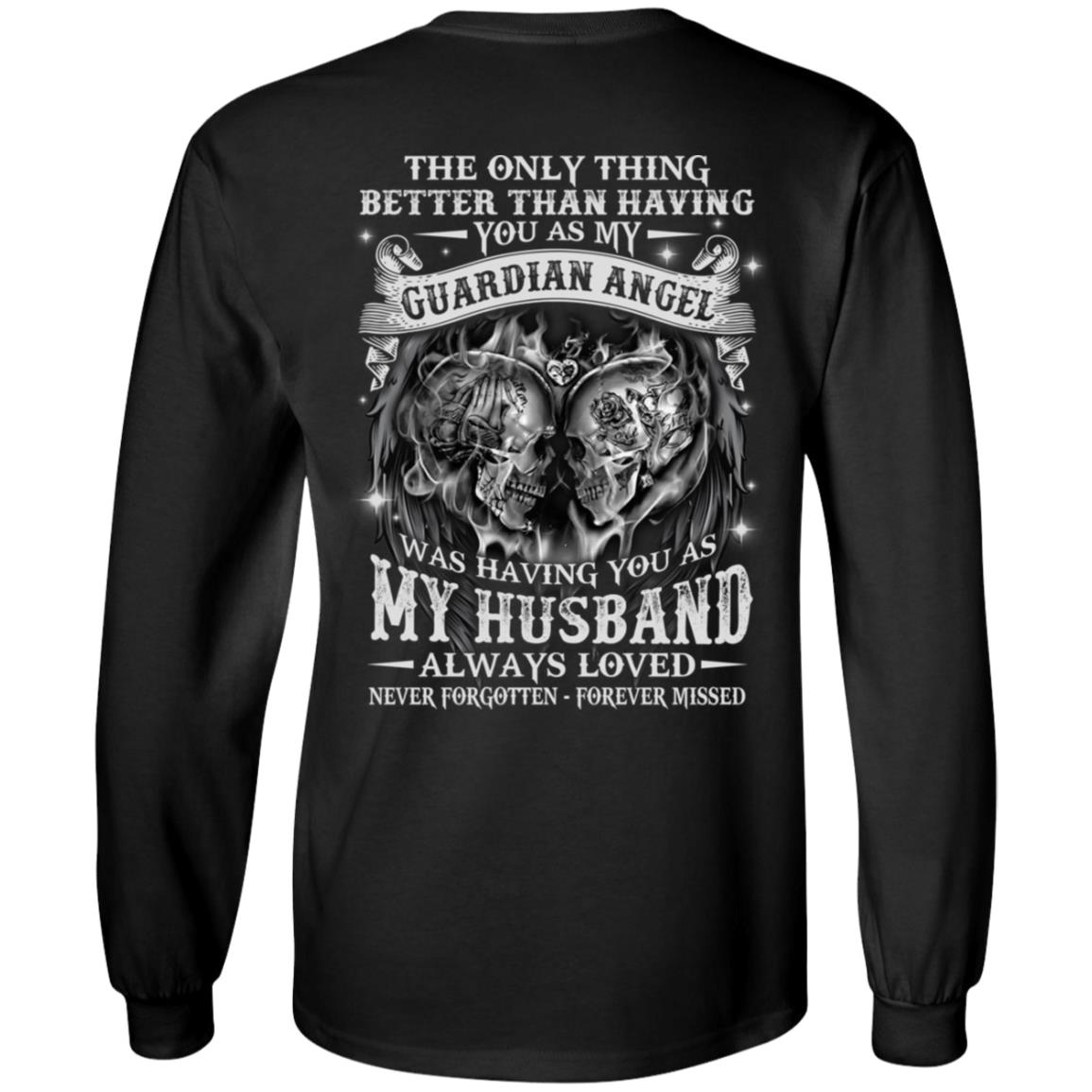 CubeBik The Only Thing Better Than Having You As My Guardian Angel My Husband Print On Back Hoodie - Long Sleeve Shirt