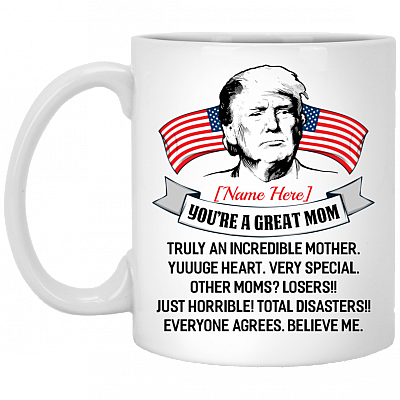 Personalized You're a Great Mom Truly an Incredible Mother Ceramic Coffee Mug - Beer Stein - Water Bottle