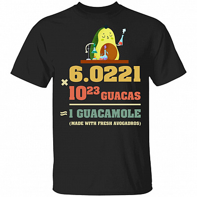 CubeBik 1 Guaca mole Made With Fresh Avogadros T-Shirt - Chemistry Joke Shirt