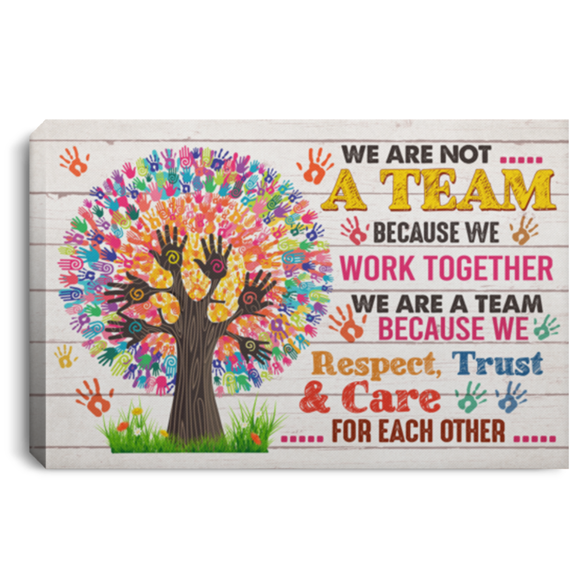 CubeBik We Are Not A Team Because We Work Together We Respect For Each Other Framed Canvas Prints - Unframed Poster