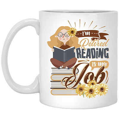 I'm Retired Reading Is My Job Coffee Mug - Beer Stein - Water Bottle