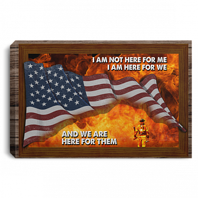 CubeBik I Am Not Here for Me We-Are Here for Them Firefighter Gallery Wrapped Framed Canvas Prints - Unframed Poster