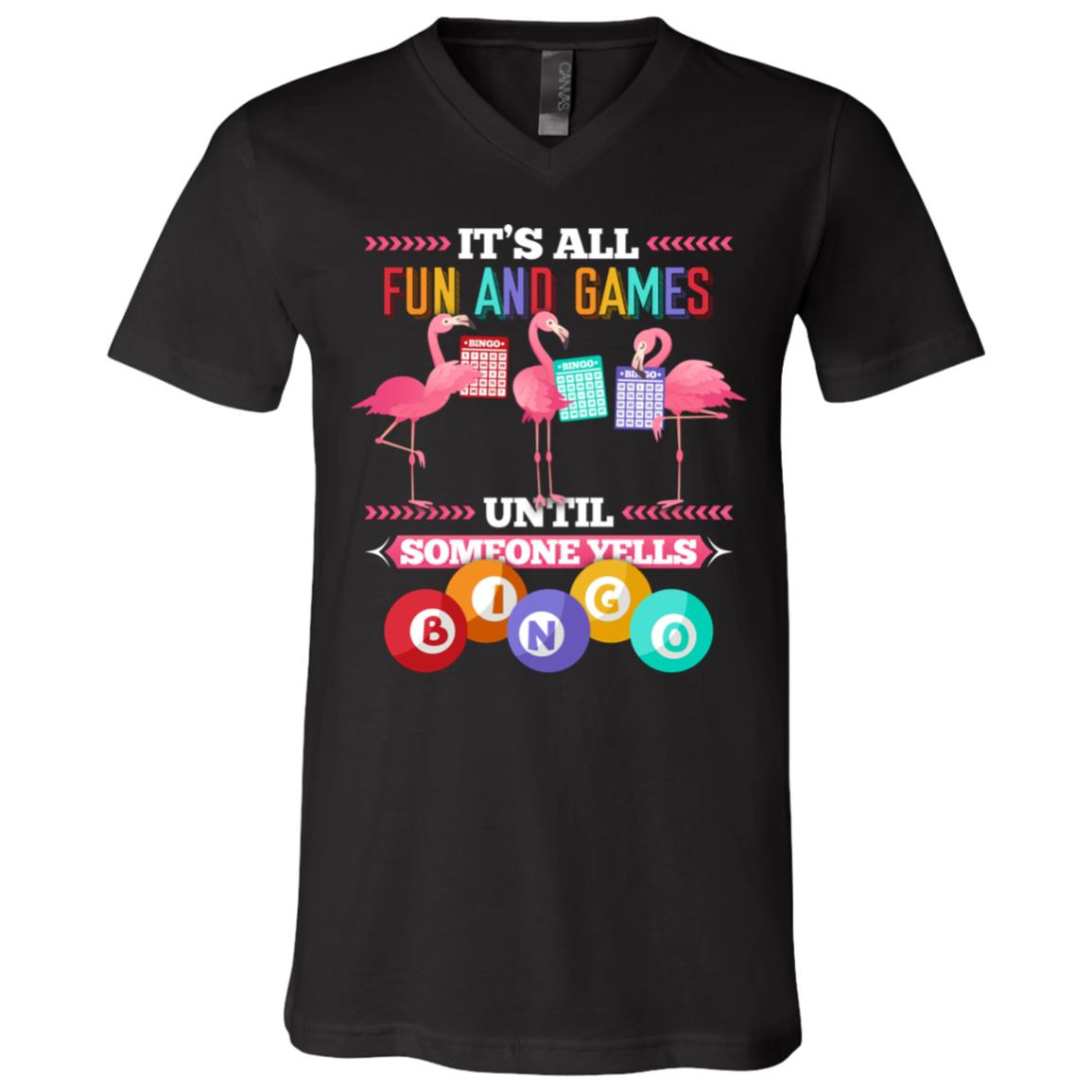 CubeBik It's All Fun And Games Until Someone Yells Bingo Funny Flamingo T-Shirt - V-Neck Shirt