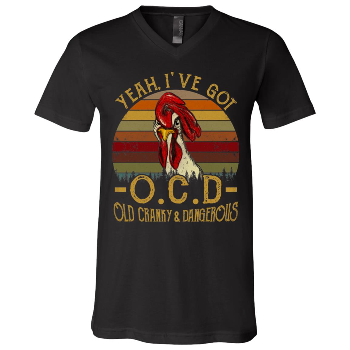 CubeBik Yeah I've Got OCD Old Cranky and Dangerous Funny Vintage Rooster T-Shirt - V-Neck