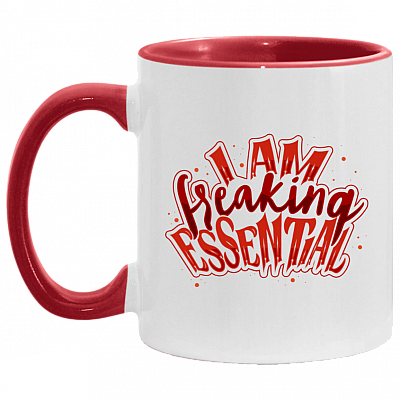 I Am Freaking Essential Accent Mug - Funny Essential Worker Gifts