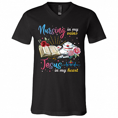 Nursing In My Veins Jesus In My Heart T-shirt - V-neck