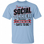 I Am A Social Worker Because It's What My Soul Says To Be T-Shirt - Social Worker Gifts