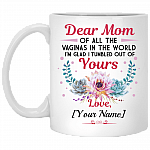 Personalized Name Dear Mom Of All The Vaginas In The World I Tumbled Out Of Coffee Mug - Color Changing Mug, White, 11 oz. White Mug