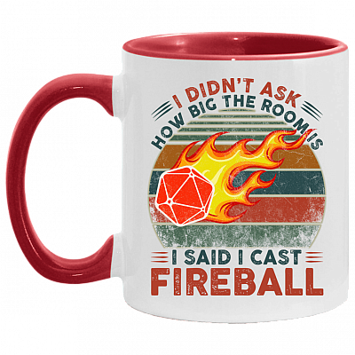 I Don't Ask How Big the Room Is I Said I Cast Fireball Funny Game Vintage Accent Mug, White/Red, 11 oz. Accent Mug