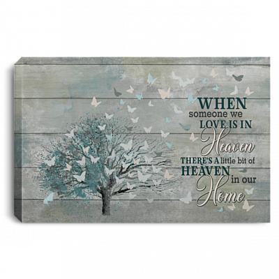 When Someone We Love Is In Heaven There's A Little Bit Of Heaven In Our Home Butterfly Canvas - Poster, White, 0.75'' Framed Canvas