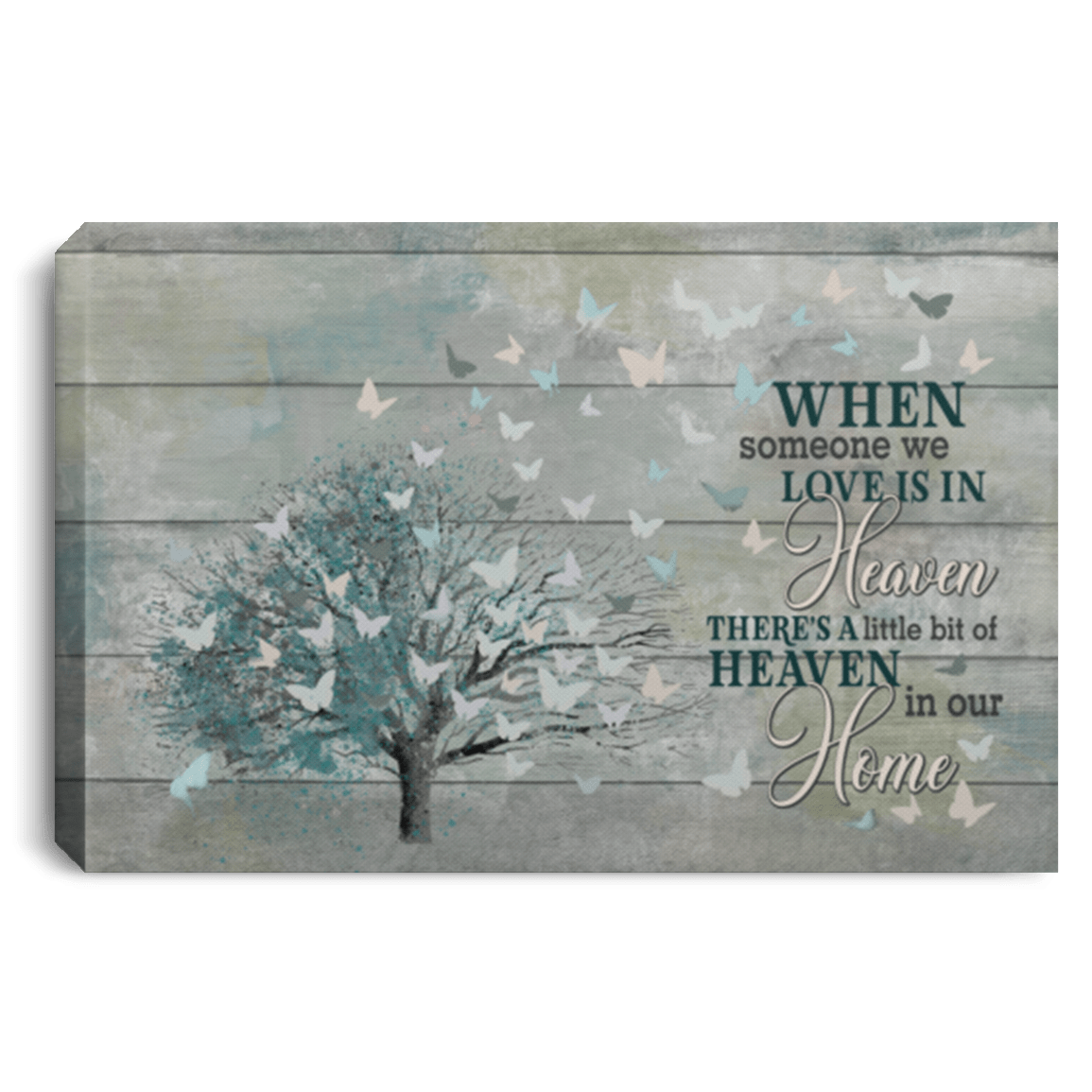 When Someone We Love Is In Heaven There's A Little Bit Of Heaven In Our Home Butterfly Canvas - Poster, White, 0.75'' Framed Canvas