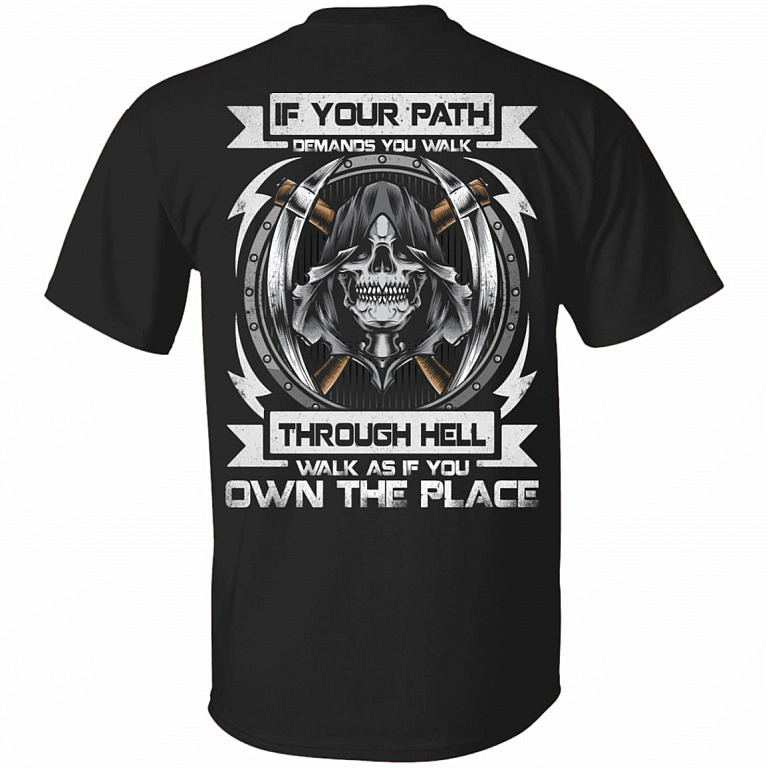 If Your Path Demands You Walk Through Hell Walk As If You Own The Place Skull Print On Back T-Shirt, Black, Unisex T-Shirt