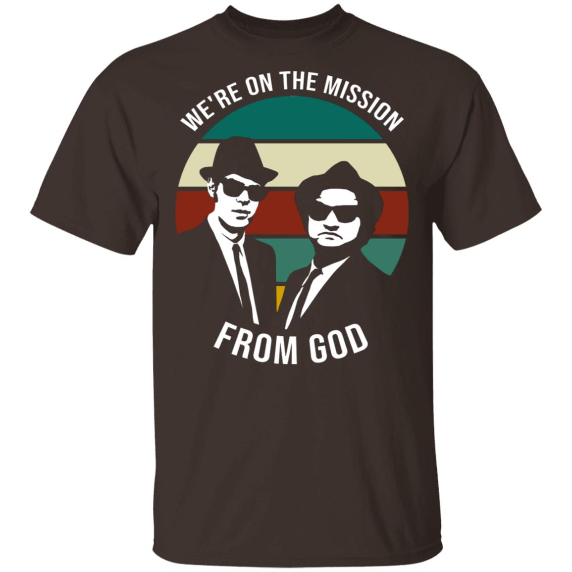 We're On The Mission from God T-Shirt - Vintage Shirt, Dark Chocolate, Unisex T-Shirt