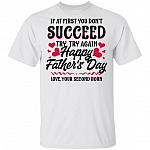 If at First You Don't Succeed Try Again Happy Father's Day Funny T-shirt, White, Unisex T-Shirt